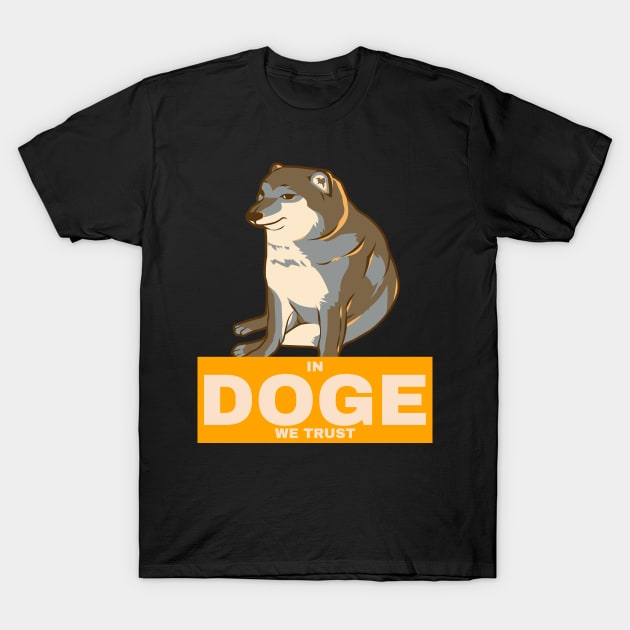 In Doge We Trust T-Shirt by Sanworld